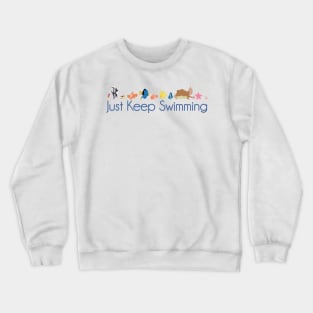 Just Keep Swimming Crewneck Sweatshirt